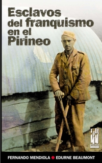 Esclavos del franquismo en el Pirineo liburuaren azala